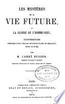 Les mystères de la vie future, ou La gloire de l'Homme-Dieu