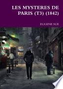 LES MYSTERES DE PARIS (T3) (1842)