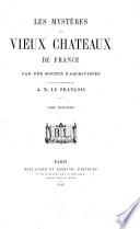 Les mystères des vieux châteaux de France