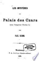Les mysteres du palais des Czars (sous l'empereur Nicolas I.)