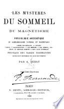 Les mystères du sommeil et du magnétisme; ou, Physiologie anecdotique du sommambulisme naturel et magnétique ...