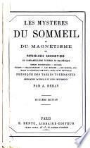 Les mystères du sommeil et du magnétisme; ou, Physiologie anecdotique du somnambulisme naturel et magnétique ...