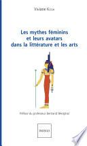 Les mythes féminins et leurs avatars dans la littérature et les arts