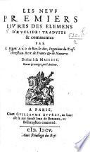 Les neufs premiers livres des Elemens d'Euclide; traduits et commentez par J. Errard de Bar-le-duc ... Reveus et corrigez par l'autheur