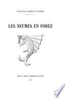 Les Neumes en Forez [Historiette du pays de Nemo, par le comte de Neufbourg, suivie d'additions au T. XV des Chartes du Forez par le comte de Neufbourg et Marguerite Gonon]