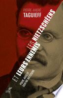 Les nietzschéens et leurs ennemis - Pour, avec, et contre Nietzsche