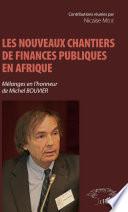 Les nouveaux chantiers de finances publiques en Afrique