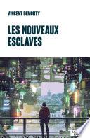 Les nouveaux esclaves