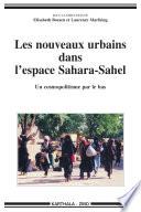 Les nouveaux urbains dans l'espace Sahara-Sahel - Un cosmopolitisme par le bas