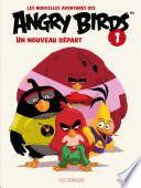 Les nouvelles aventures des ANGRY BIRDS - Tome 1 - Un nouveau départ