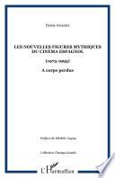 Les nouvelles figures mythiques du cinéma espagnol (1975-1995)