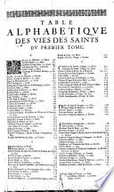 Les nouvelles fleurs des vies des saints, et fetes de l'année Recueillis cy-devant par le R.P. Ribadeneira,...