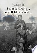 Les nuages passent, le soleil veille ... - Une histoire vécue et un récit conté