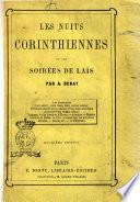 Les nuits corinthiennes, ou Les soirees de lais les courtisanes, leur esprit leurs ruses ... par A. Debay