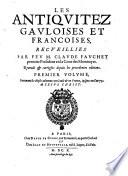 Les oeuures de feu M. Claude Fauchet premier president en la cour des monnoyes