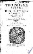 Les Oeuures morales et meslees de Senecque. Traduites de latin en francois, par Simon Goulart Senlisien ... Premier - troisiesme] volume ..