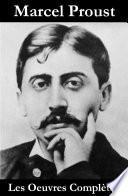 Les Oeuvres Complètes de Marcel Proust