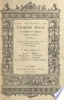 Les oeuvres de Clément Marot de Cahors en Quercy, valet de chambre du Roy