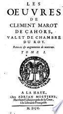 Les oeuvres de Clement Marot de Cahors, valet de chambre du roy