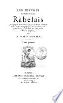 Les oeuvres de maistre François Rabelais accompagnées d'une notice sur sa vie & ses ouvrages, ... par Ch. Marty-Laveaux