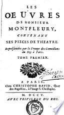 Les oeuvres de Monsieur Montfleury, contenant ses pieces de theatre