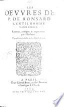 Les Oeuvres de P. de Ronsard, Gentilhomme Vandomois. Reveues, corrigees&augmentees par l'Autheur, etc. [With commentaries on “Le livre des amours” by M. A. Muret and Rémy Belleau.]