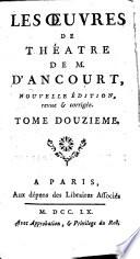 Les oeuvres de théâtre ¬de ¬M. ¬d'Ancourt