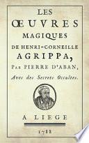 Les Oeuvres Magiques de Henri-Corneille Agrippa, Par Pierre d'Aban