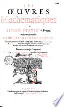 Les Oeuvres mathématiques de Simon Stevin de Bruges, où sont insérées [sic] les Mémoires mathématiques, esquelles [sic] s'est exercé... Maurice de Nassau, prince d'Aurenge [sic]... Le tout reveu, corrigé et augmenté par Albert Girard Samielois, Mathematicien [avec les six livres d'algèbre de Diophante]