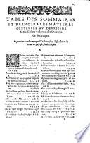 Les oeuvres morales et meslees de Senecque. Traduites de latin en françois, & nouvellement mises en lumiere par Simon Goulart Senlisien. Ce thresor de philosophie morale & naturelle est reduit en trois volumes, à chacun desquels est adioustée... une preface generale: à tous les livres leurs sommaires à part: & aux marges des chapitres, annotations continuelles qui montrent la suite des argumens & discours de l'autheur, la vie duquel est amplement descrite...