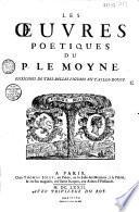Les Oeuvres poétiques du P. Le Moyne enrichies de trèsbelles figures en taille-douce. [Ep. déd. de Le Moyne au chancelier Séguier]