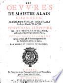 Les oevvres de Maistre Alain Chartier, clerc, notaire, et secretaire des roys Charles VI. & VII.
