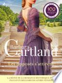 Les opposés s'attirent – Les plus belles histoires d'amour de Barbara Cartland