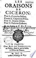 Les Oraisons de Cicéron après son retour, pour sa maison, touchant les devins et haruspices, pour Plancius, de la version de P. Du Ryer