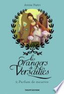 Les orangers de Versailles, Tome 02