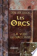 Les Orcs - La Voie du saccage