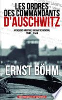 Les ordres des commandants d'Auschwitz 1940-1945