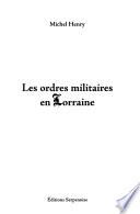 Les ordres militaires en Lorraine