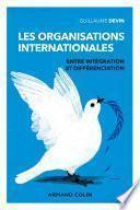 Les organisations internationales - 3e éd. - Entre intégration et différenciation
