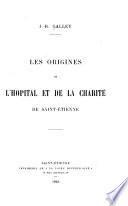 Les Origines de l'hôpital et de la Charité de Saint-Étienne