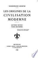Les origines de la civilisation moderne: Naissance des sociétés catholiques. La société barbare au VIe siècle. Action de l'église. Les Carolingiens. Charlemagne. Conclusion Appendice
