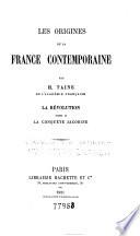 Les origines de la France contemporaine: La révolution: t.1 L'anarchie. 7.éd. t.2 La conquête jacobine. 2.éd. t.3. Le gouvernement révolutionnaire