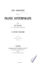 Les origines de la France contemporaine: ptie.] L'ancien régime. 16. éd. 1891