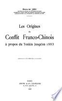 Les origines du conflit franco-chinois à propos du Tonkin jusqu'en 1883 ...
