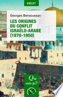 Les Origines du conflit israélo-arabe (1870-1950)