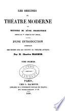 Les origines du théâtre moderne, ou, Histoire du génie dramatique ; précédée d'une introduction contenant des études sur les origines du théâtre antique