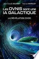 Les OVNIS sont une IA galactique - La révélation choc