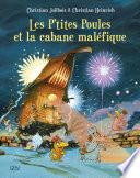 Les P'tites Poules et la cabane maléfique