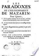 Les Paradoxes de l'esloignement de Mazarin : Pour sçavoir, I S'il se tiendra tousiours loin de la Cour...