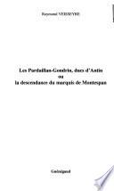 Les Pardaillan-Gondrin, ducs d'Antin ou La descendance du marquis de Montespan